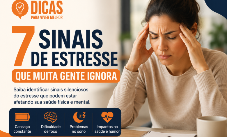 7 sinais de estresse que muita gente ignora e que podem afetar a saúde física e mental
